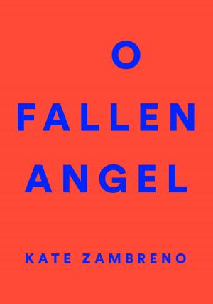 Cover of the book O Fallen Angel by Christine Negroni