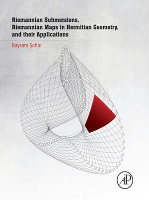 Cover of the book Riemannian Submersions, Riemannian Maps in Hermitian Geometry, and their Applications by Steven Smith