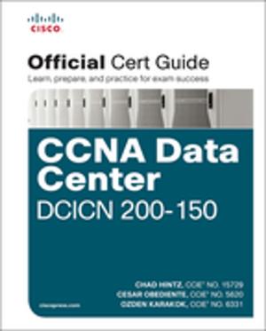 Cover of the book CCNA Data Center DCICN 200-150 Official Cert Guide by Bruce Fraser, Jeff Schewe