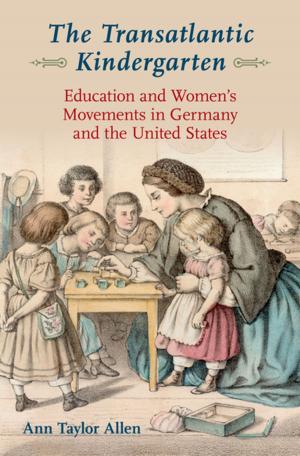 Cover of the book The Transatlantic Kindergarten by Benjamin H. Irvin