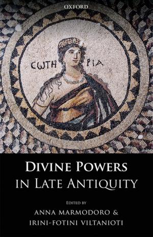 Cover of the book Divine Powers in Late Antiquity by David Blow