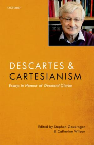 Cover of the book Descartes and Cartesianism by Hadi Manji, Neil Kitchen, Amrish Mehta, Christian Lambert, Seán Connolly