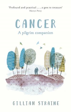 Cover of the book Cancer: A Pilgrim Companion by Sandra Millar
