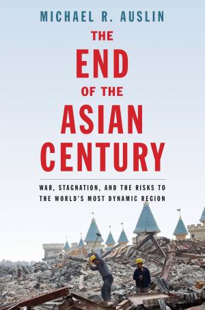 Cover of the book The End of the Asian Century by Professor S. Ilan Troen