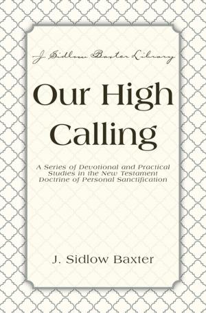 Cover of the book Our High Calling by Douglas Connelly