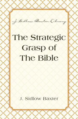 Cover of the book The Strategic Grasp Of The Bible by Thomas C. Oden