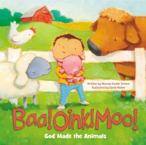 Cover of the book Baa! Oink! Moo! God Made the Animals by Dandi Daley Mackall