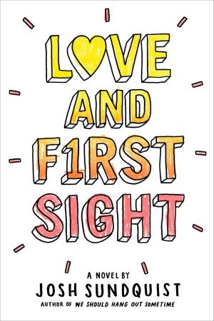Cover of the book Love and First Sight by Joanna Philbin