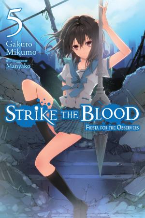 Cover of the book Strike the Blood, Vol. 5 (light novel) by KwangHyun Seo, JinHo Ko