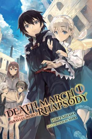 Cover of the book Death March to the Parallel World Rhapsody, Vol. 1 (light novel) by Reki Kawahara, Kiseki Himura