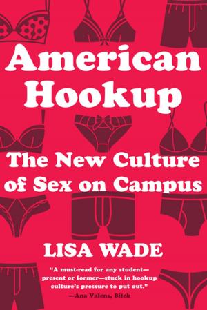 Cover of the book American Hookup: The New Culture of Sex on Campus by Marc Simmons