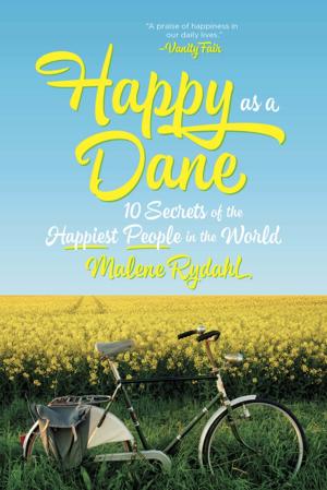 Cover of the book Happy as a Dane: 10 Secrets of the Happiest People in the World by Jenny White