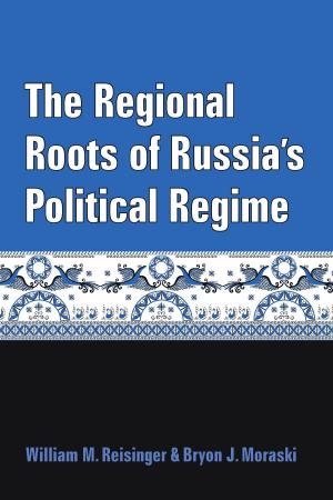 Book cover of The Regional Roots of Russia's Political Regime