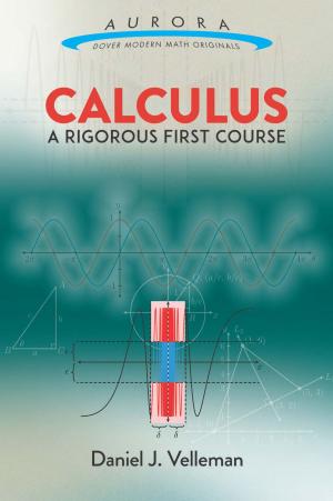 Cover of the book Calculus: A Rigorous First Course by Louis P. De Gouy