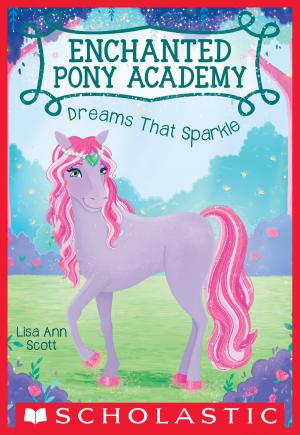 Cover of the book Dreams That Sparkle (Enchanted Pony Academy #4) by Ann M. Martin