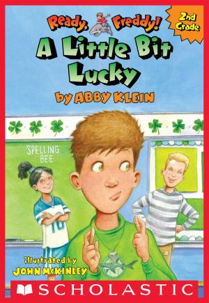 Cover of the book A Little Bit Lucky (Ready, Freddy! 2nd Grade #7) by Kiel Phegley