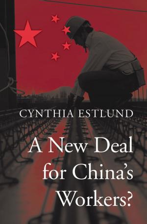 Cover of the book A New Deal for China’s Workers? by William Marx