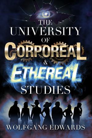 bigCover of the book The University of Corporeal and Ethereal Studies by 