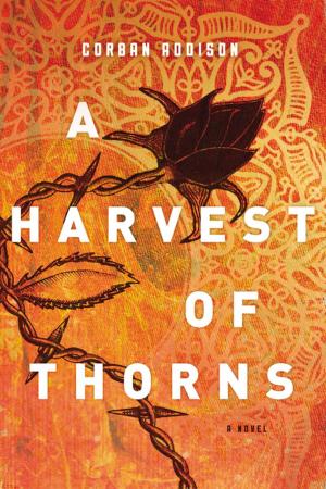 Cover of the book A Harvest of Thorns by Zachary Bartels