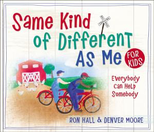 Cover of the book Same Kind of Different As Me for Kids by Henry Blackaby, Richard Blackaby, Tom Blackaby, Melvin Blackaby, Norman Blackaby