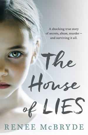 Cover of the book The House of Lies by Lorraine Murphy