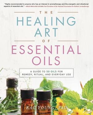 Cover of the book The Healing Art of Essential Oils by Robert Kopecky