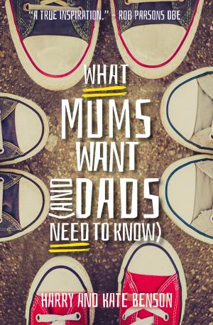 Cover of the book What Mums Want (and Dads Need to Know) by James & Stephanie Bronner