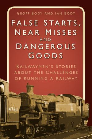 Book cover of False Starts, Near Misses and Dangerous Goods