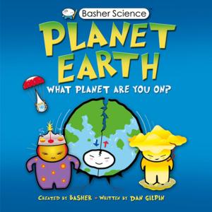 Cover of the book Basher Science: Planet Earth by Simon Basher, Dan Green