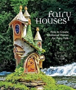 Cover of the book Fairy Houses by Editors of Creative Publishing
