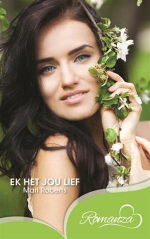 Cover of the book Ek het jou lief by Kristel Loots