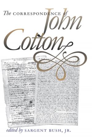 Cover of the book The Correspondence of John Cotton by Sarah Knott