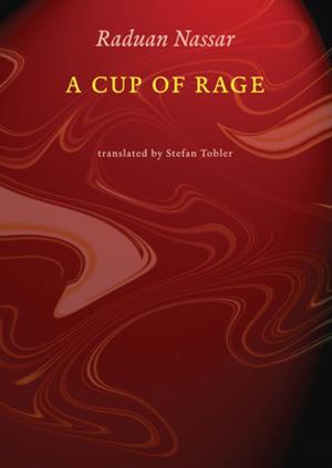 Cover of the book A Cup of Rage by Enrique Vila-Matas