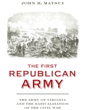 Cover of the book The First Republican Army by Emory G. Evans