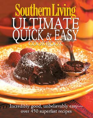 Cover of Southern Living: Ultimate Quick & Easy Cookbook