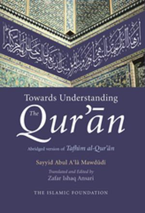 Cover of the book Towards Understanding the Qur'an by Jamshed Akhtar