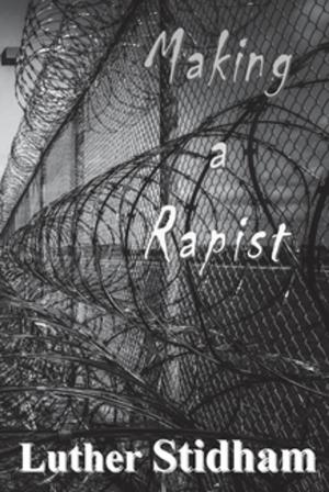 Cover of the book Making a Rapist by Jeff McArthur