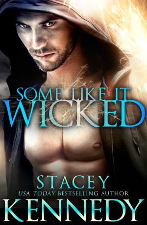 Cover of the book Some Like It Wicked by Stacey Kennedy