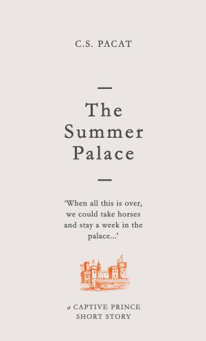 Cover of the book The Summer Palace by C. S. Pacat