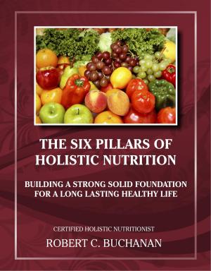 Cover of the book The Six Pillars of Holistic Nutrition by Lynne Kennedy