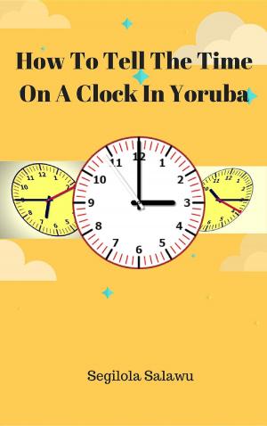 Cover of How To Tell The Time On A Clock In Yoruba