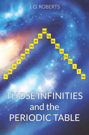 Cover of the book Those Infinities and the Periodic Table by Dr Shara Drysdale (D.Clin.Psych)