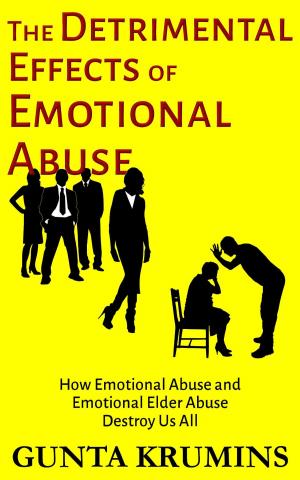 Cover of the book The Detrimental Effects of Emotional Abuse by Ann Silvers