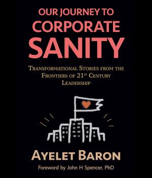 Cover of the book Our Journey To Corporate Sanity by Gerardo Celis Toussaint