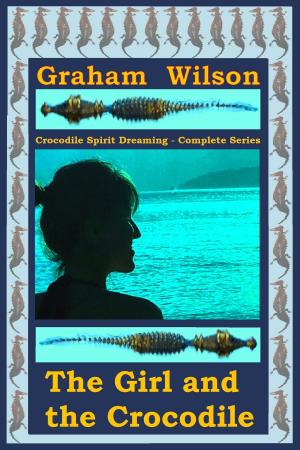 Cover of the book The Girl and the Crocodile: Second Edition by Graham Wilson