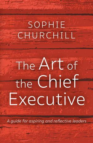 Cover of the book The Art of the Chief Executive by Phil Simon