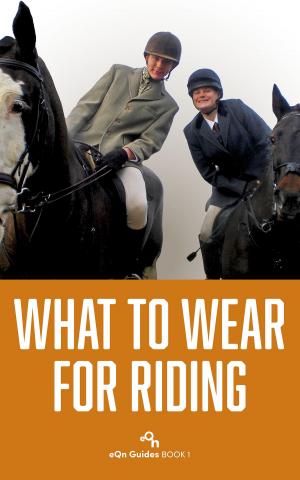 Cover of the book What to Wear for Riding by Ann Hunter
