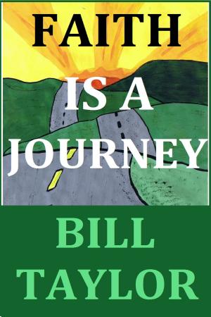 Cover of the book Faith Is A Journey by Bill Taylor