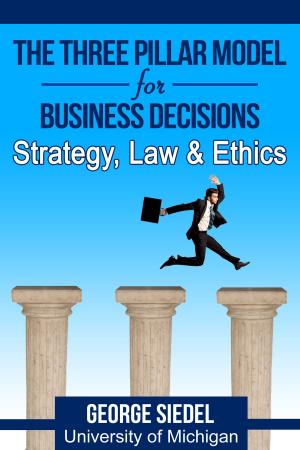 Cover of The Three Pillar Model for Business Decisions: Strategy, Law and Ethics