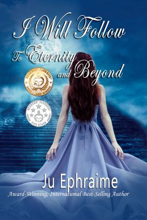 Cover of the book I Will Follow To Eternity And Beyond by Tanja Kobasic